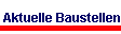 Aktuelle Baustellen