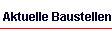 Aktuelle Baustellen