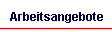 Arbeitsangebote